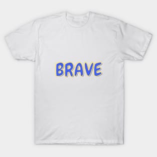 Brave T-Shirt